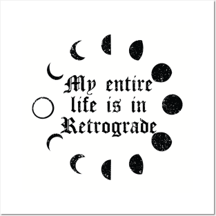 My Entire Life is in Retrograde Posters and Art